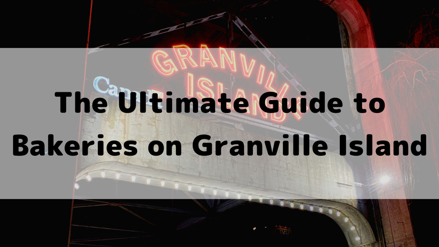 The Ultimate Guide to Bakeries on Granville Island Muffin Granny